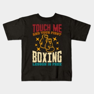 Touch M.e And Your First Boxing Lesson Is Free Kids T-Shirt